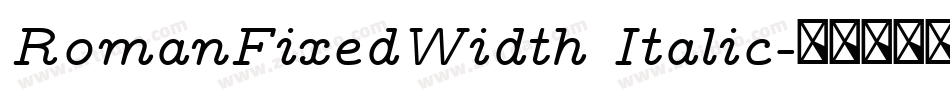 RomanFixedWidth Italic字体转换